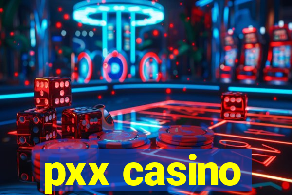 pxx casino